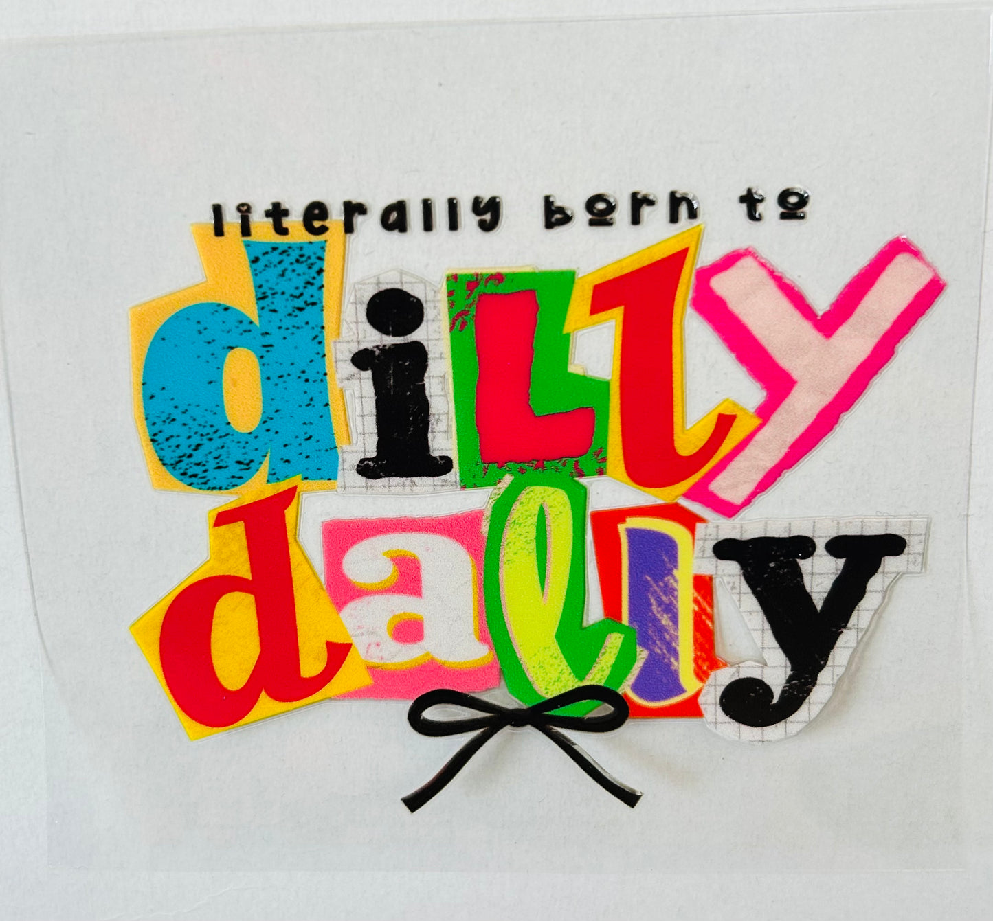 Born to Dilly Dally Glass Can